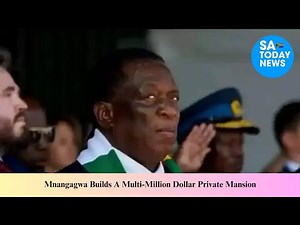 Mnangagwa Builds A Multi Million Dollar Private Mansion