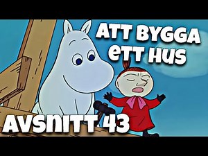 I Mumindalen avsnitt 43 - Att bygga ett hus