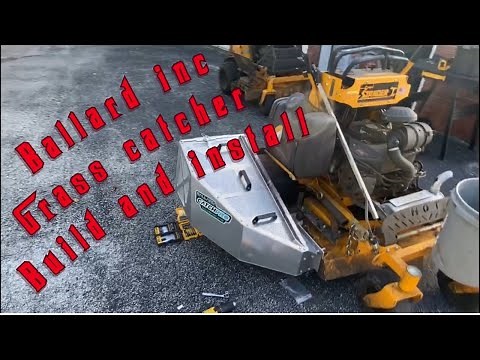 Ballard INC grass catcher build and install