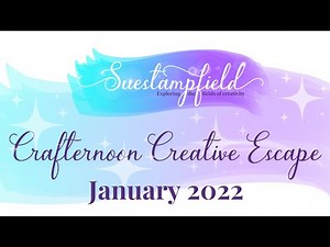Suestampfield Crafternoon Creative Escape January 2022