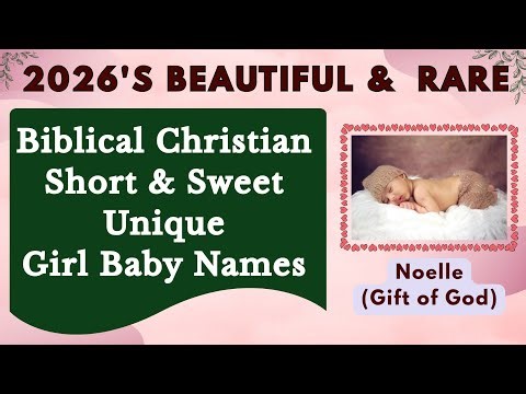 ✨ Gorgeous Christian Baby Girl Names 2026 |Short & Sweet, Rare & Meaningful Biblical Names ✝️#girl