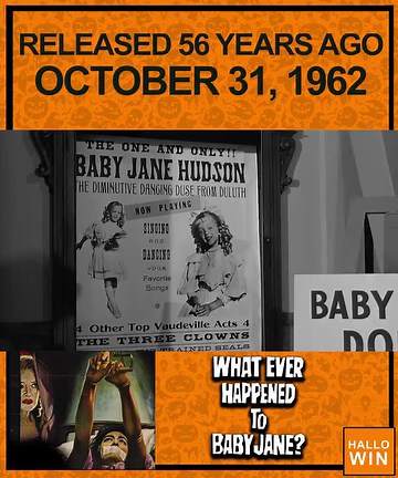 What Ever Happened to Baby Jane? OPENED OCTOBER 31, 1962 | Hallowin