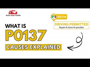 What is P0137 : Engine Error Code Causes Explained