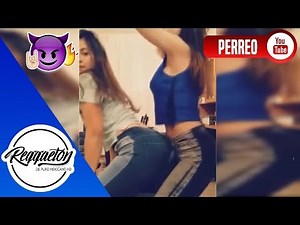 El Baile Del Traketeo - Chavas Bailando Perreo - Reggaeton De Puro Mex HD