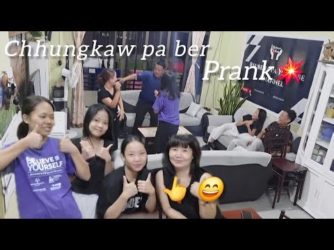 "Pa ber hi prank ve se" titu te u, kha u le!💥 Min prank dan tur Idea rawn hrilh tawh suh u aw😛