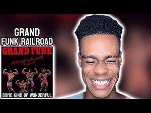 Grand Funk Railroad - Some Kind Of Wonderful | FIRST TIME REACTION