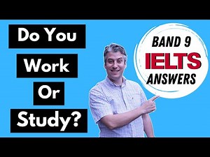 Do You Work Or Study? | IELTS Part 1 Speaking | Band Score 9 Answers | The IELTS Grind