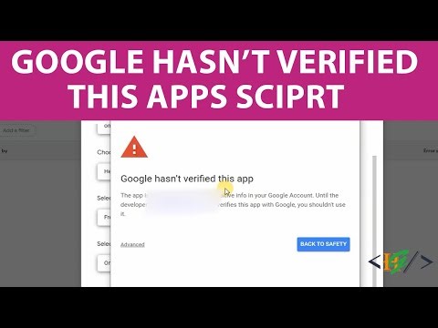 Google hasn't Verified this App Error in Google Apps Script