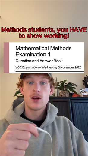 So many VCE Methods students are LOSING MARKS on their VCAA Exam Questions because they fail to show enough working out. #VCE #MathsMethods #ExamTips #Year12 #Study