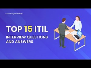 Top 15 ITIL Interview Questions and Answers | The Knowledge Academy