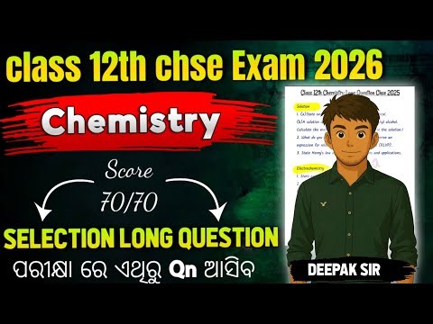 Class 12 Chemistry Long Questions | CHSE Exam 2026 | Full Marks Strategy