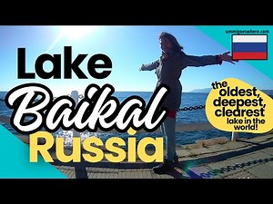 Visiting LAKE BAIKAL, Russia - The Deepest Lake in the World