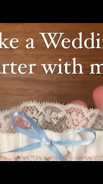 How I Make a Custom Wedding Garter | Behind the Scenes
