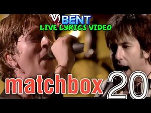 BENT Live lyrics video by Matchbox 20with remastered audio