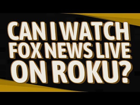 Can I watch Fox News Live on Roku?