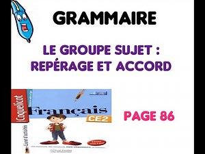 Exercices de grammaire: le groupe sujet:repérage et accord.P86 du livret d'activités coquelicot CE2