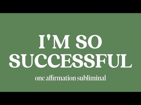 i'm so successful (one affirmation subliminal)