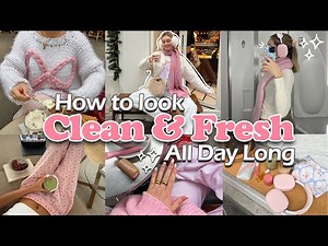 How to Look Clean and Fresh All Day Long🤍 (Hygiene, Skincare, Makeup, Clothing, Body Odor, and more)