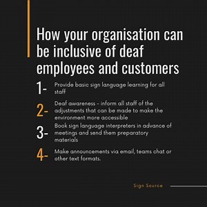 The deaf community possesses a wealth of experiences that contribute to valuable skills in any workplace. In the work force we see deaf professors, doctors, engineers, politicians, heads of services, teachers, CEOs and CFOs to name a few. However, deaf people are often overlooked by employers, which is a huge mistake. Having deaf staff not only improves business and innovation but also contributes to the overall diversity of the work force. The deaf community faces daily challenges in a world no