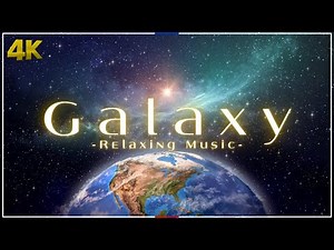 【開運】 宇宙を感じる美しい瞑想音楽｜銀河を旅する4Kプラネタリウム｜睡眠用・作業用リラックス音楽｜Travel The Galaxy Cosmic Relaxation