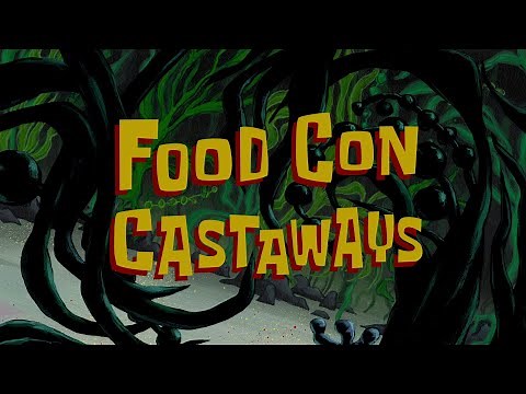 SpongeBob Voice Acting #407: Food Con Castaways