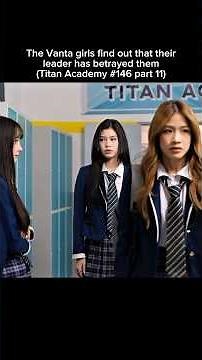 The Vanta girls find out their leader has betrayed them
