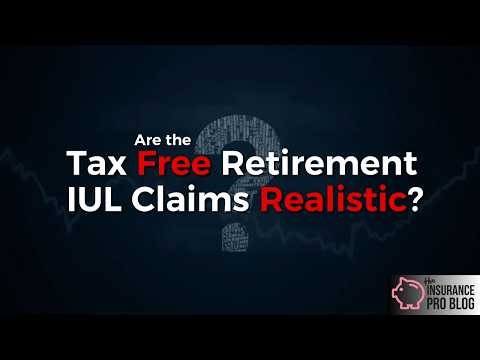 IUL Tax Free Retirement Income? Watch this Before you Buy