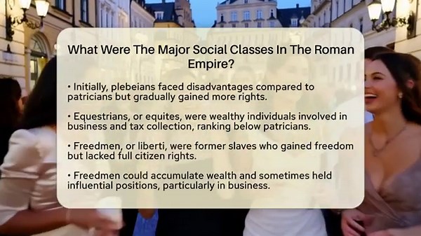 What Were The Major Social Classes In The Roman Empire? - The Geography Atlas