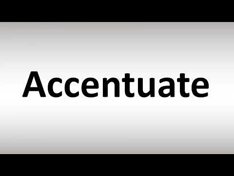 How to Pronounce Accentuate