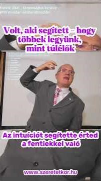 Volt, aki segített — hogy többek legyünk, mint túlélők