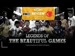 FM 22 Custom Database Review | The Legend of The Beautiful Game | Pele Cruyff Maldini Puskas