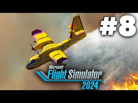 MICROSOFT FLIGHT SIMULATOR 2024 Career Gameplay Walkthrough Part 8 - AERIAL FIREFIGHTING