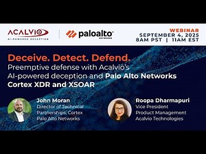 Preemptive defense with Acalvio’s AI-powered deception and Palo Alto Networks Cortex XDR and XSOAR