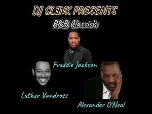 R&B Classic's (Luther Vandross, Freddie Jackson & Alexander O'Neal)