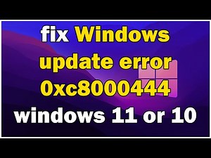How to fix Windows update error 0xc8000444 windows 11 or 10
