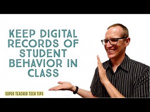 How to Keep Digital Records of Student Behavior in Class