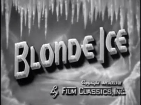 Blonde Ice (1948) [Film Noir] [Crime] [Drama]