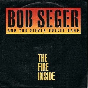 Bob Seger And The Silver Bullet Band - The Fire Inside