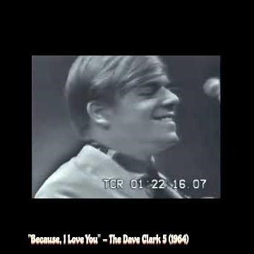 "Because, I Love You" - The Dave Clark 5,#fun-music-videos,#60s-most-memborable-songs