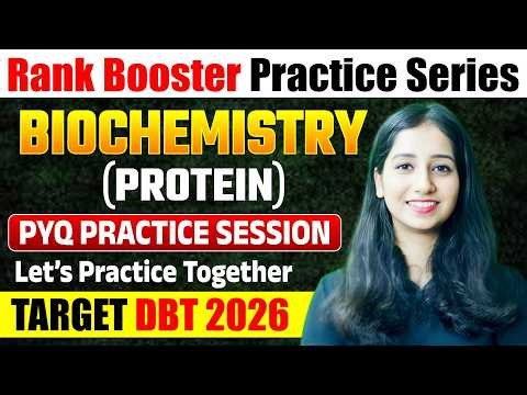 DBT BET Biochemistry (Protein) PYQ Questions Practice I Question Practice DBT 2026
