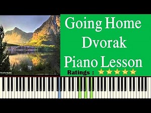 Going Home Dvorak Piano Tutorial - Learn To Play Going Home Dvorak On Piano