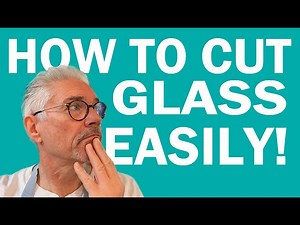 DIY Tutorial: How To Cut Glass For Beginners