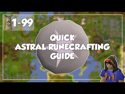 Quick Astral Runecrafting Guide - 1-99 Runecrafting - Old School Runescape/OSRS