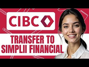 HOW TO TRANSFER FROM CIBC TO SIMPLII FINANCIAL NEW UPDATED 2025 GUIDE!