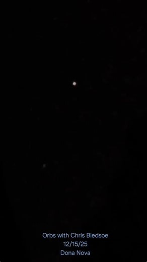 12/15/25 Orbs with Chris Bledsoe in NC #orb #ORBS #NHI #UAP #ET #ORB #UFO #uap #chrisbledsoe #UFOs