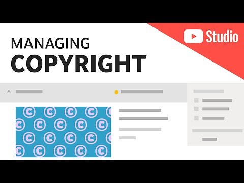 Copyright in YouTube Studio: Addressing Copyright Claims with New Tools, Filters and More