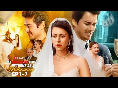My Firefighter Fiancé Returns as a Billionaire EP1-7 | ReelShort