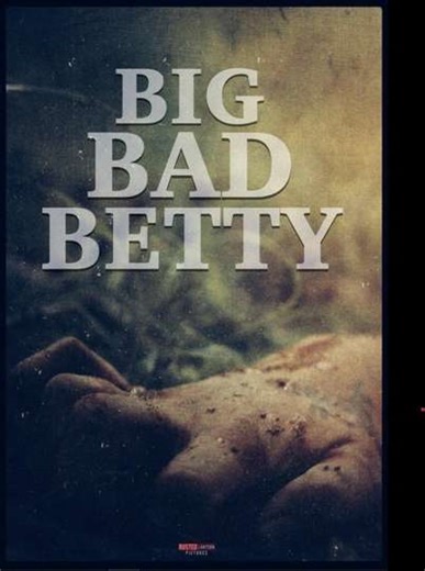 Big Bad Betty (2025) - Movie