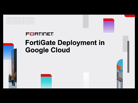 FortiGate on Google Cloud Set-up Tutorial | Cloud Security for Google Cloud