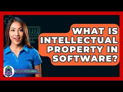 What Is Intellectual Property In Software? - Next LVL Programming